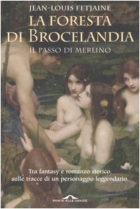 La foresta di Brocelandia. Il passo di Merlino International