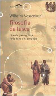 Filosofia da tasca. Piccola passeggiata nelle idee dell'Umanità book