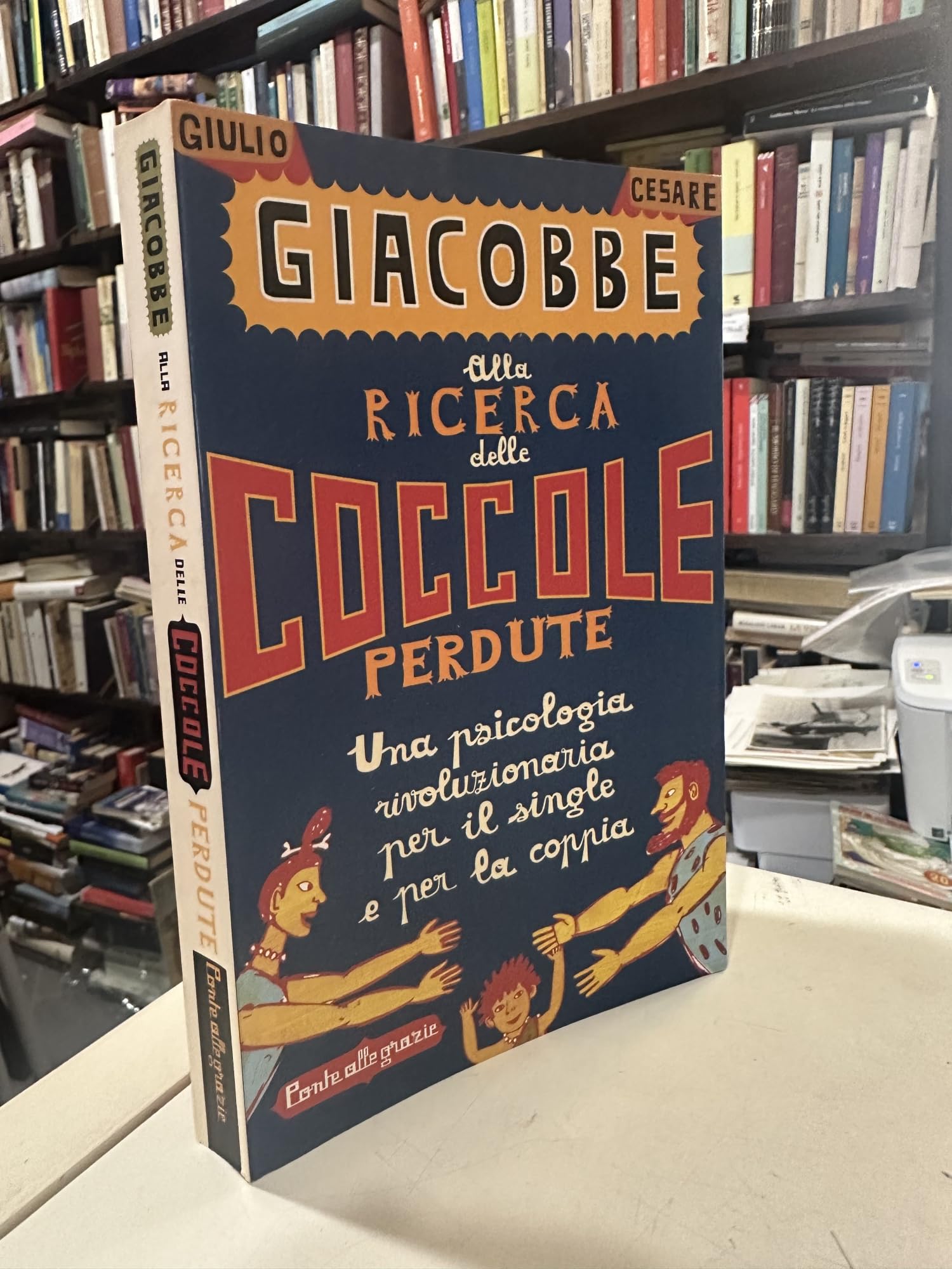 Alla ricerca delle coccole perdute. Una psicologia rivoluzionaria per il single e per la coppia Books
