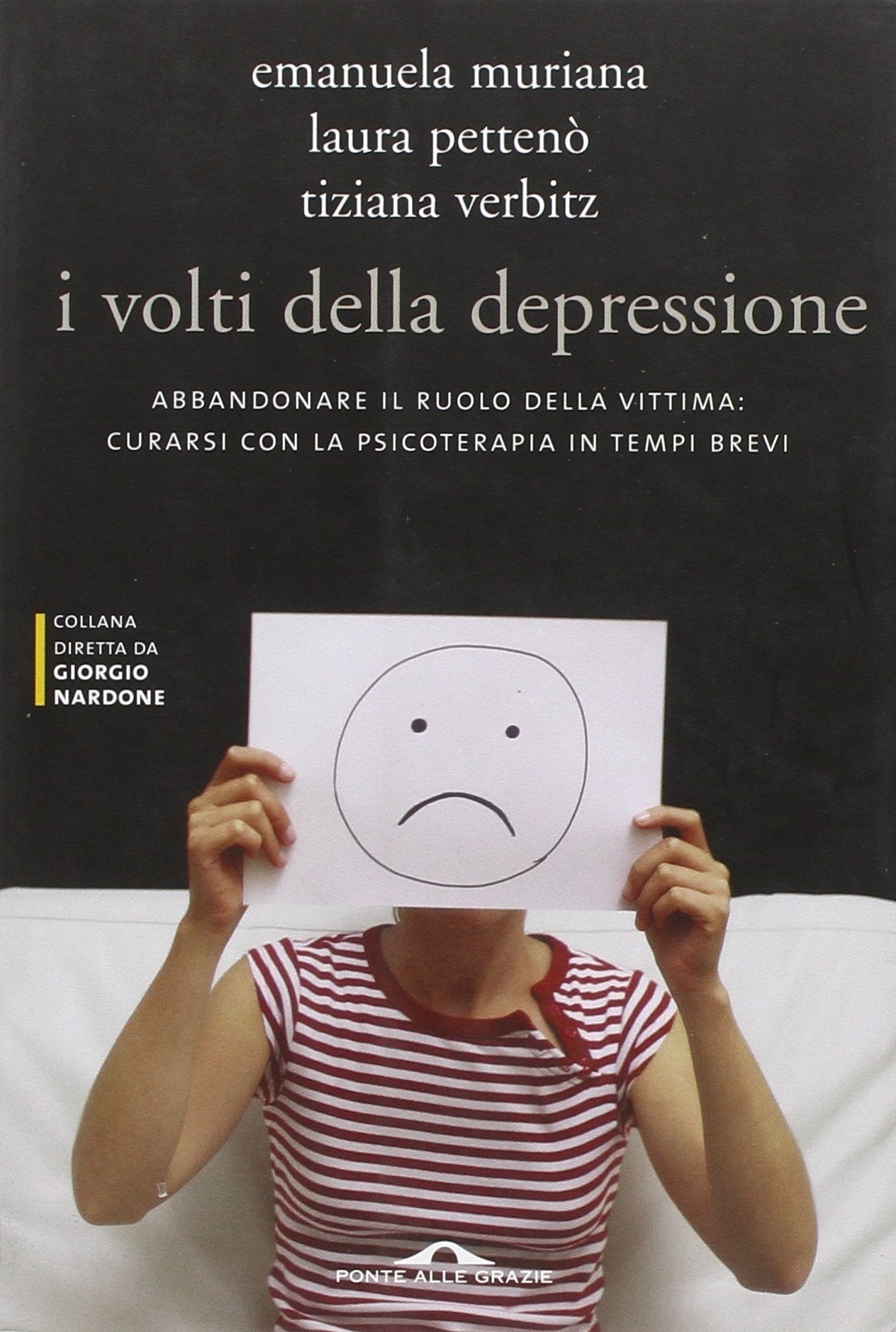 I volti della depressione. Abbandonare il ruolo della vittima: curarsi con la psicoterapia in tempi brevi Medicine