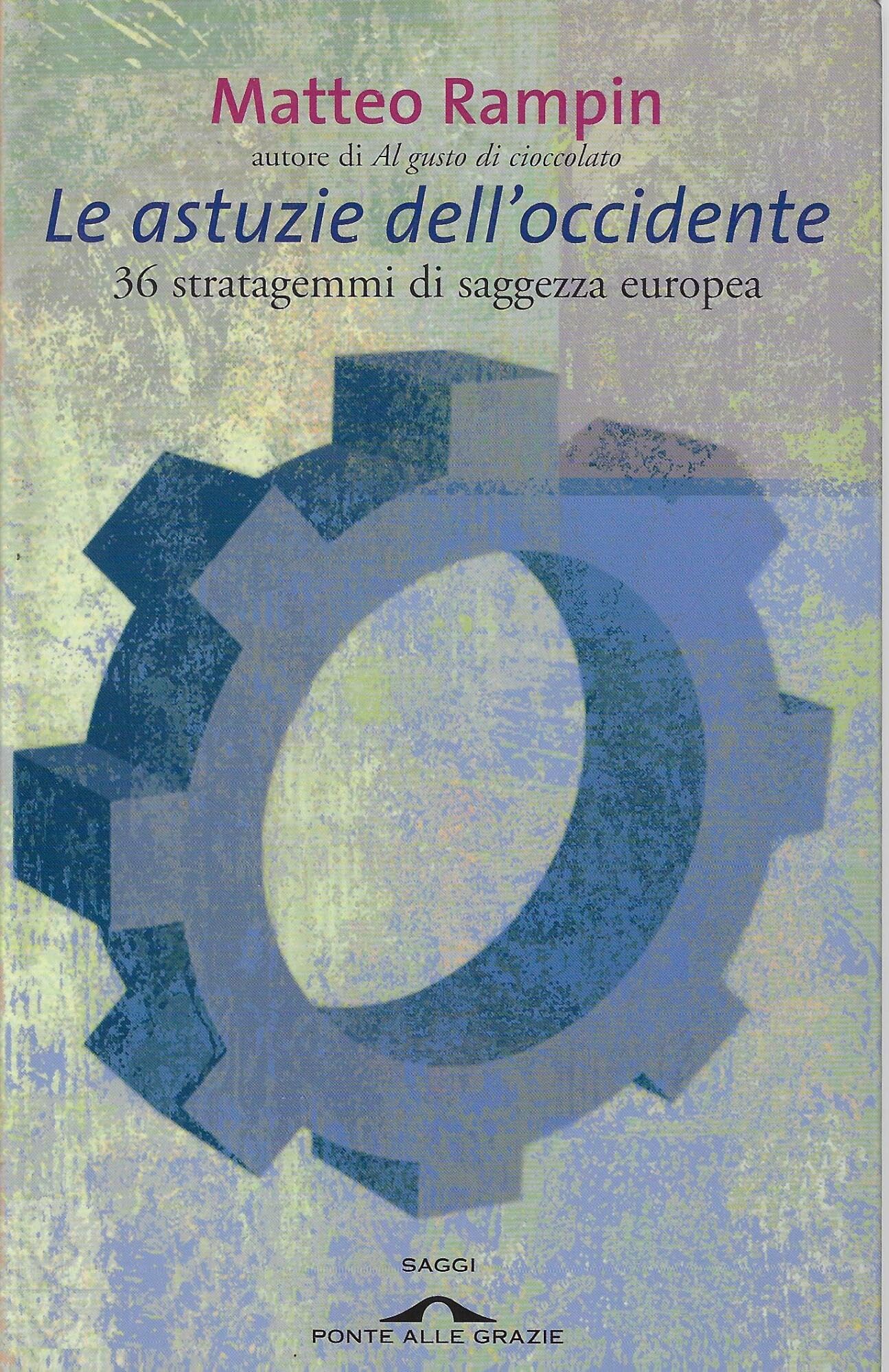 Le astuzie dell'occidente. 36 stratagemmi di saggezza europea (Saggi) Business, Finance & Career
