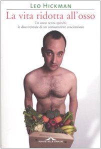 La vita ridotta all'osso. Un anno senza sprechi: le disavventure di un consumatore coscienzioso Books