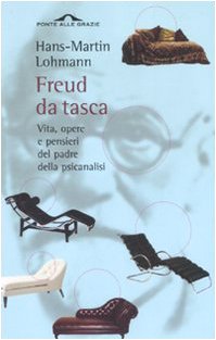 Freud da tasca. Vita, opere e pensieri del padre della psicanalisi Psychology