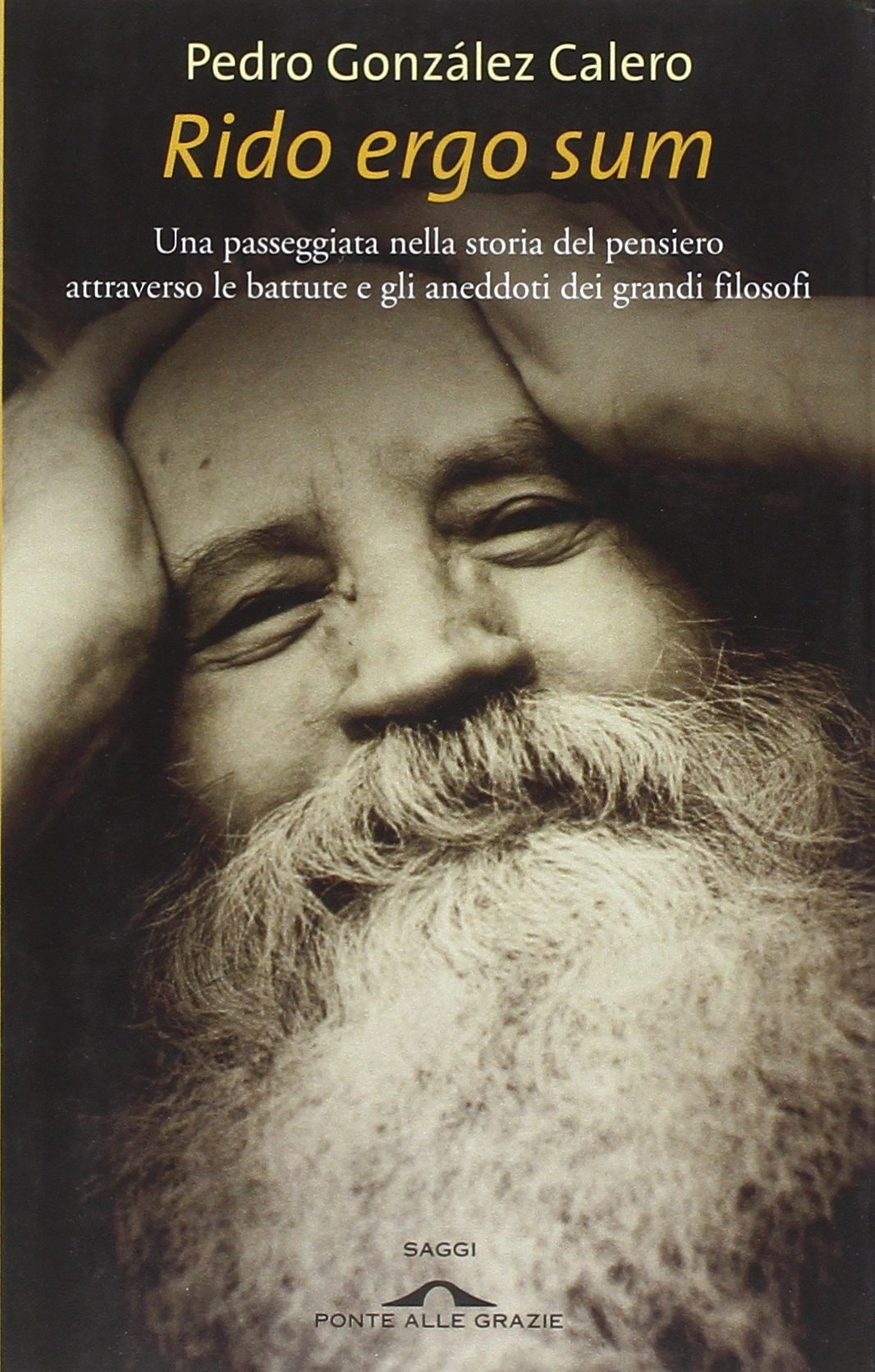 Rido ergo sum. Una passeggiata nella storia del pensiero attraverso le battute e gli aneddoti dei grandi filosofi Philosophy