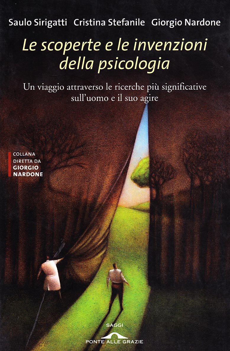 Le scoperte e le invenzioni della psicologia. Un viaggio attraverso le ricerche più significative sull'uomo e il suo agire Psychology