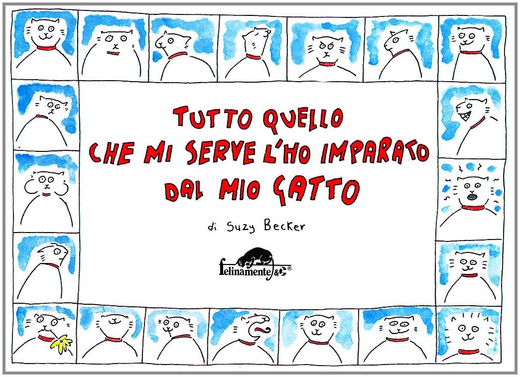 Tutto quello che mi serve l'ho imparato dal mio gatto (Felinamente & C.) Cartoons