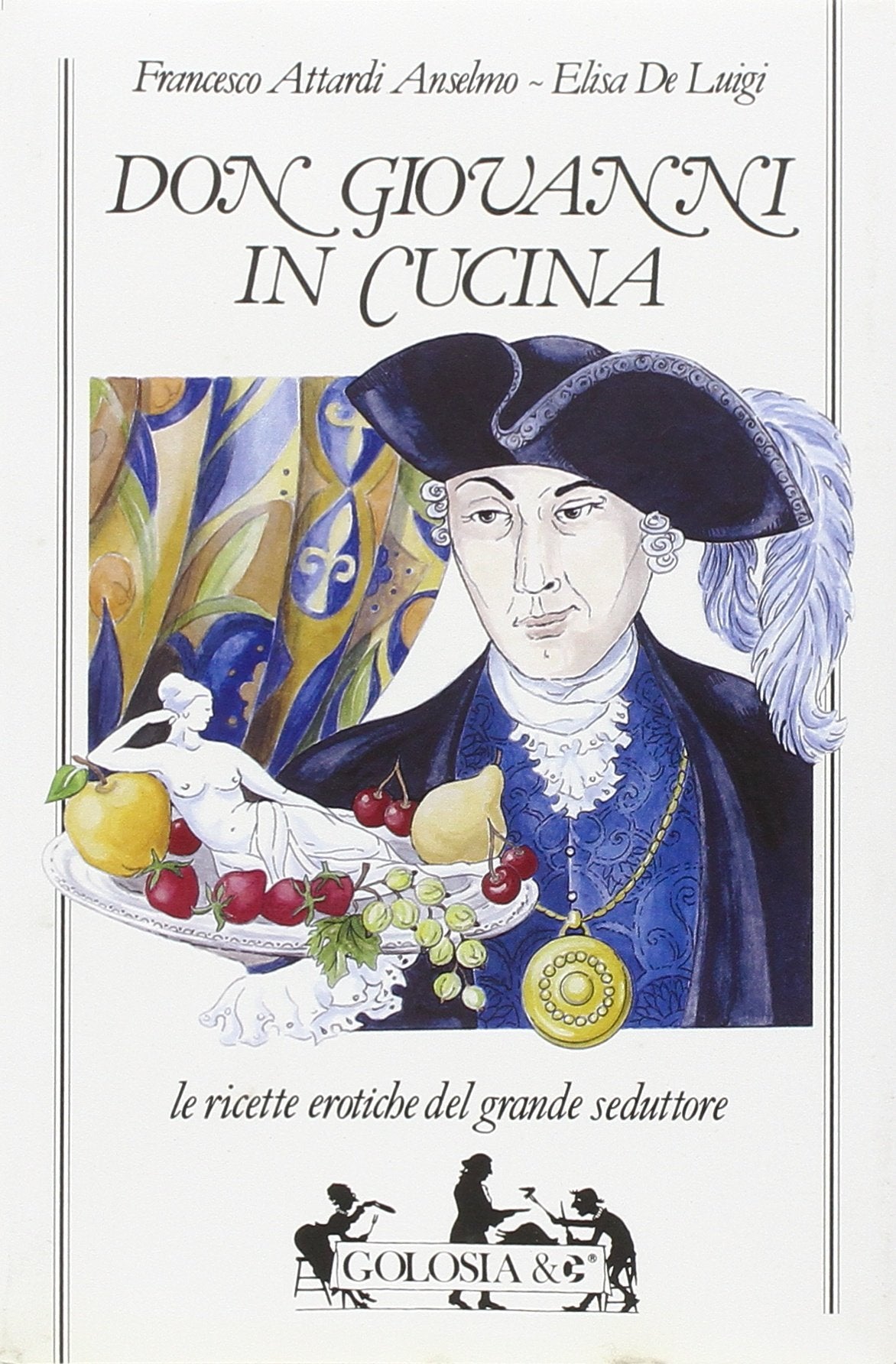 Don Giovanni in cucina. Le ricette erotiche del grande seduttore Leisure, Home & Garden Books