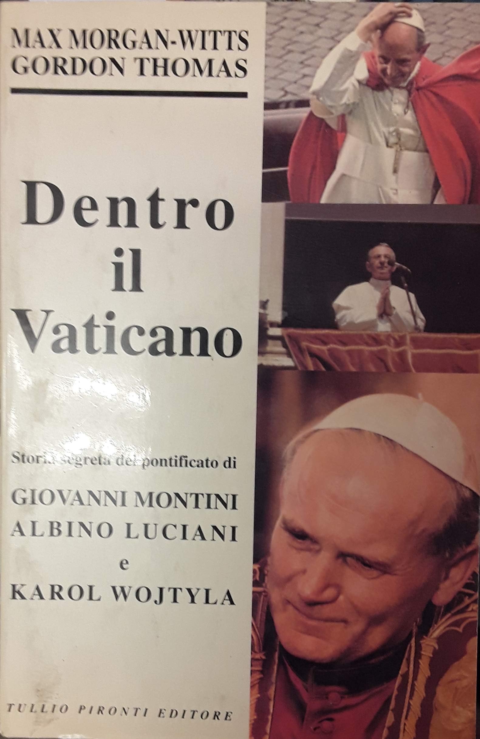 Dentro il Vaticano. Storia segreta del pontificato di Giovanni Montini, Albino Luciani e Karol Wojtyla book
