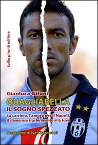 Quagliarella. Il sogno spezzato book