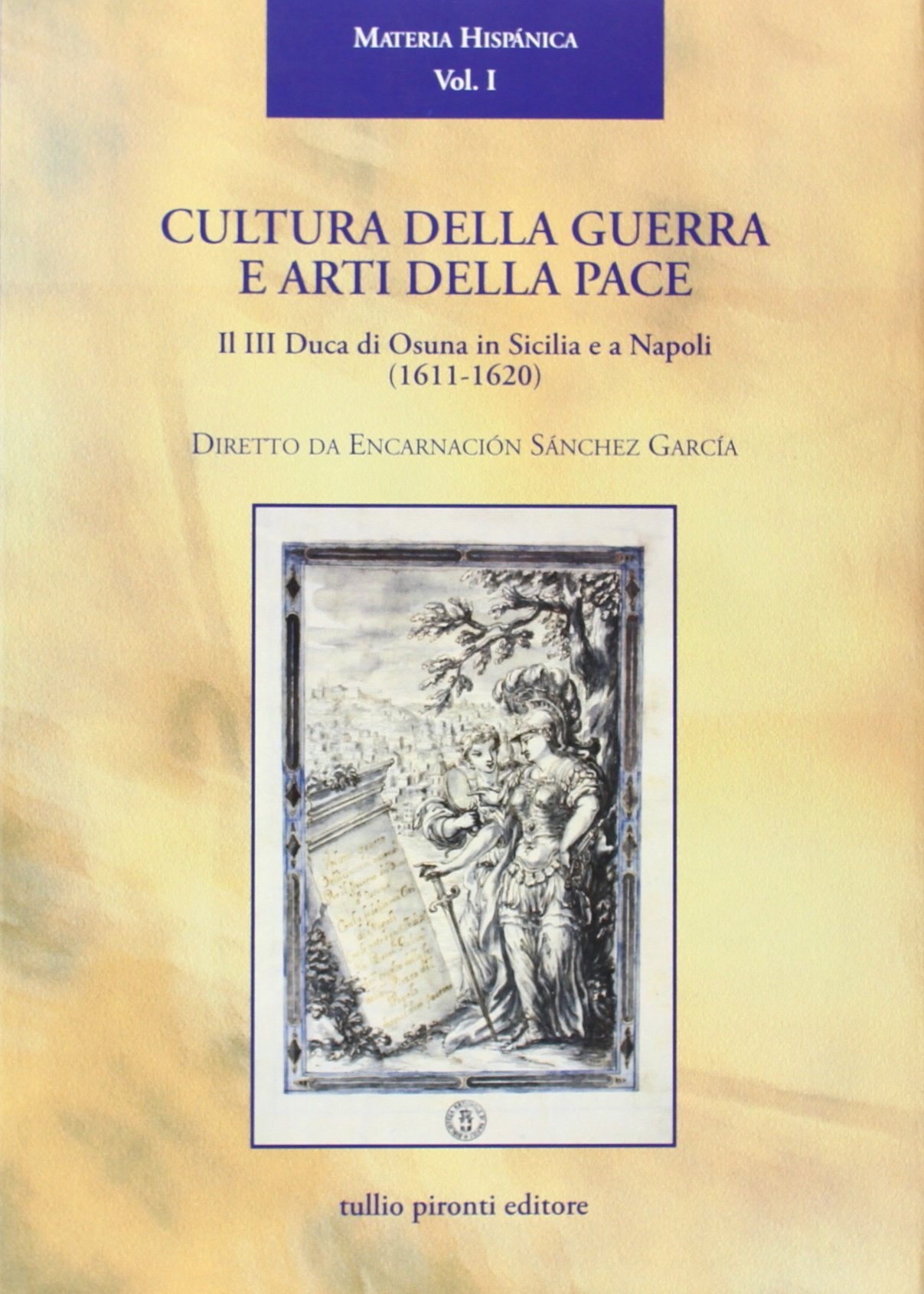 Cultura della guerra e arti della pace. Il III duca di Osuna in Sicilia e a Napoli (1610-1620) book