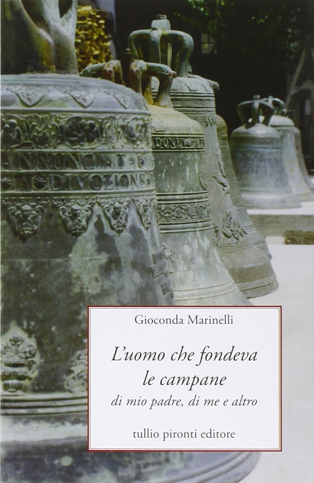 L'uomo che fondeva le campane. Di mio padre, di me e altro Essays & Short Stories