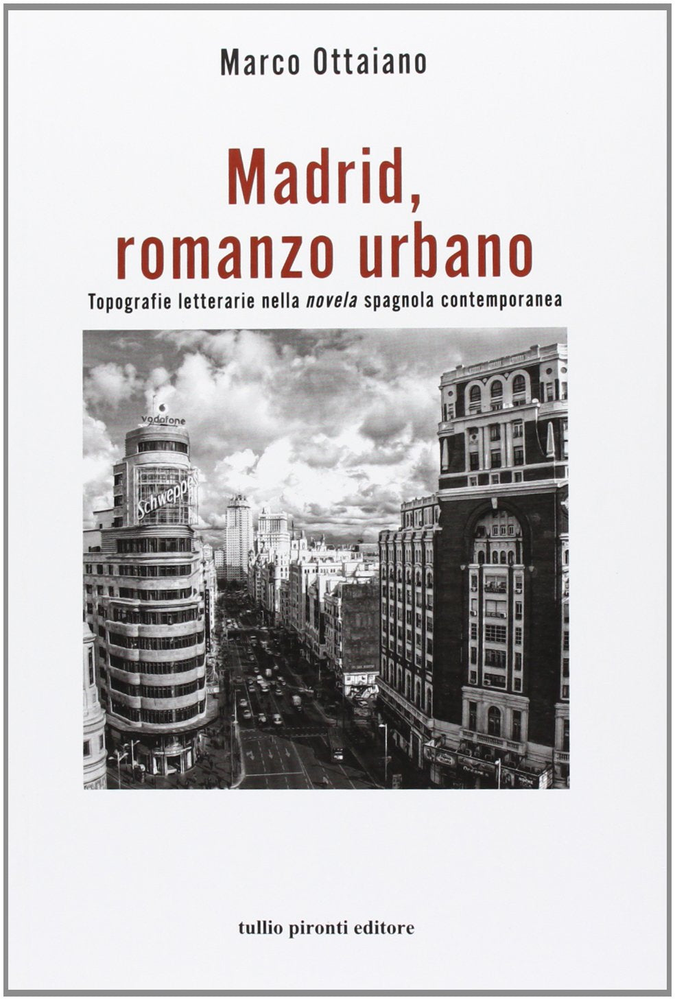Madrid, romanzo urbano. Topografie letterarie nella «novela» spagnola contemporanea book