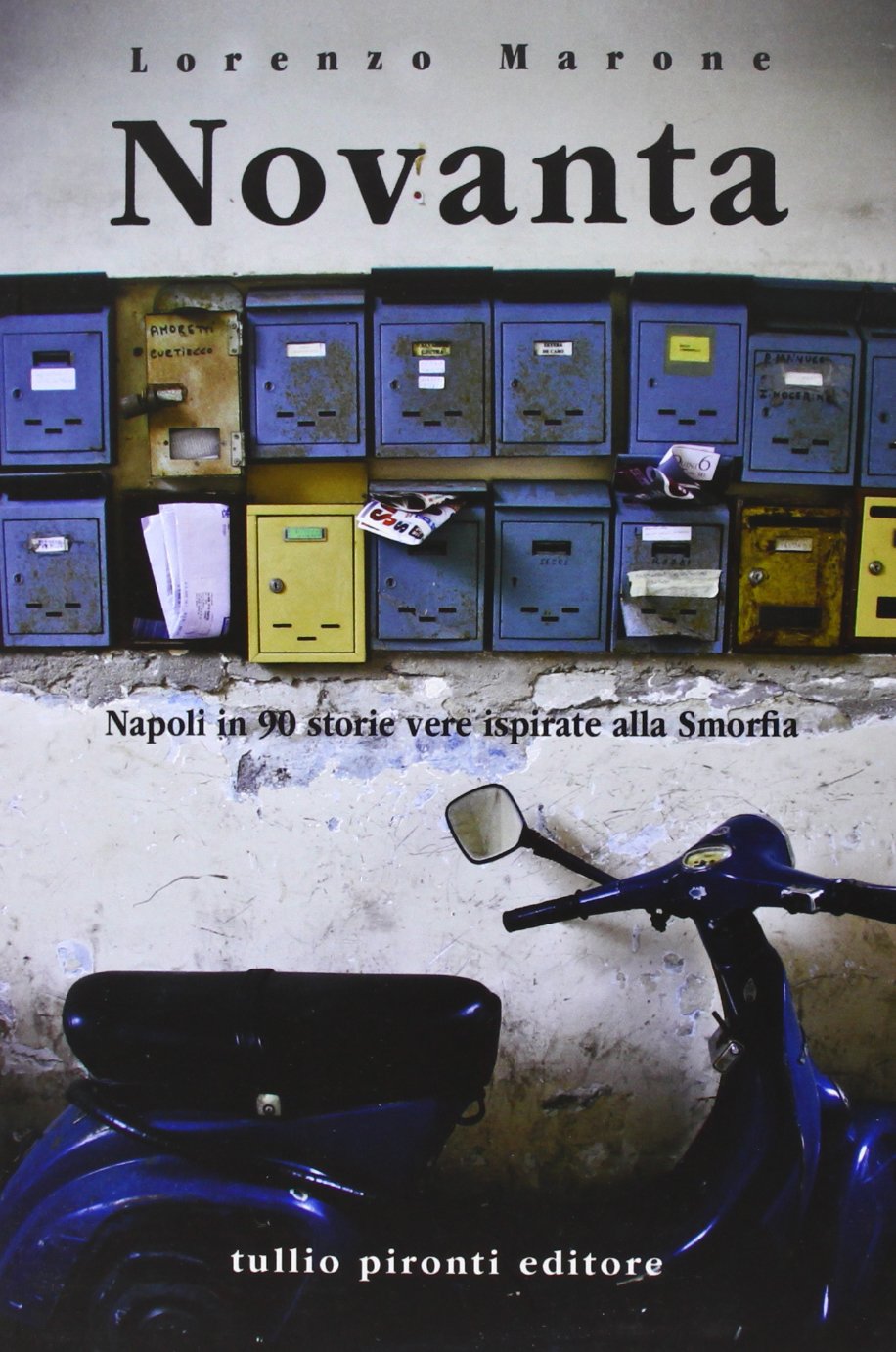 Novanta. Napoli in 90 storie vere ispirate alla Smorfia book
