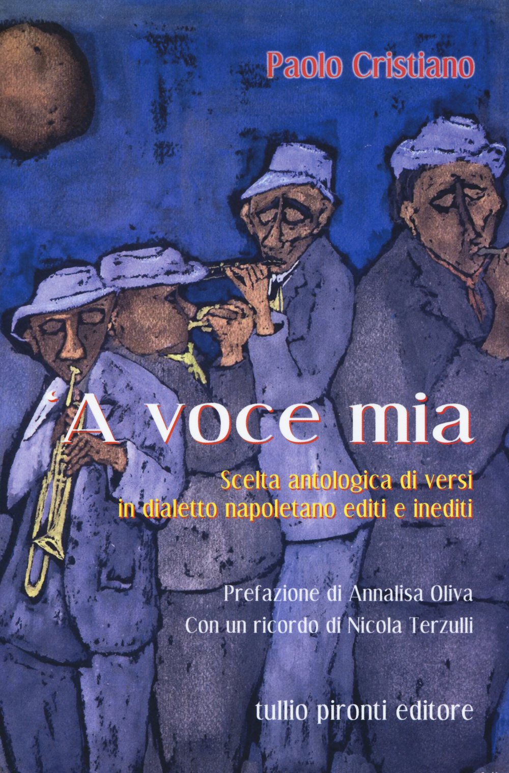 Voce mia. Scelta antologica di versi in dialetto napoletano editi e inediti ('A) book