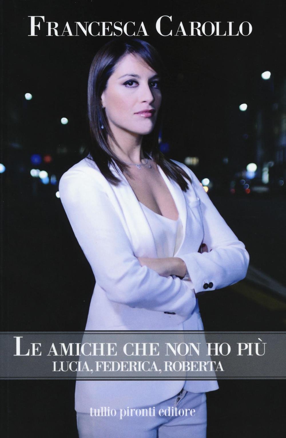 Le amiche che non ho più. Lucia, Federica, Roberta (Saggistica) Psychology