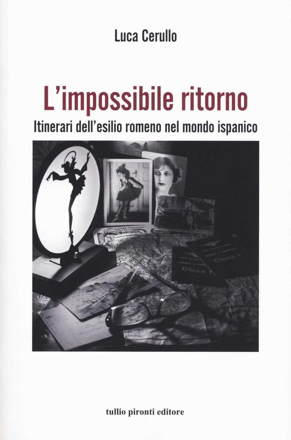 L'impossibile ritorno. Itinerari dell'esilio romeno nel mondo ispanico book