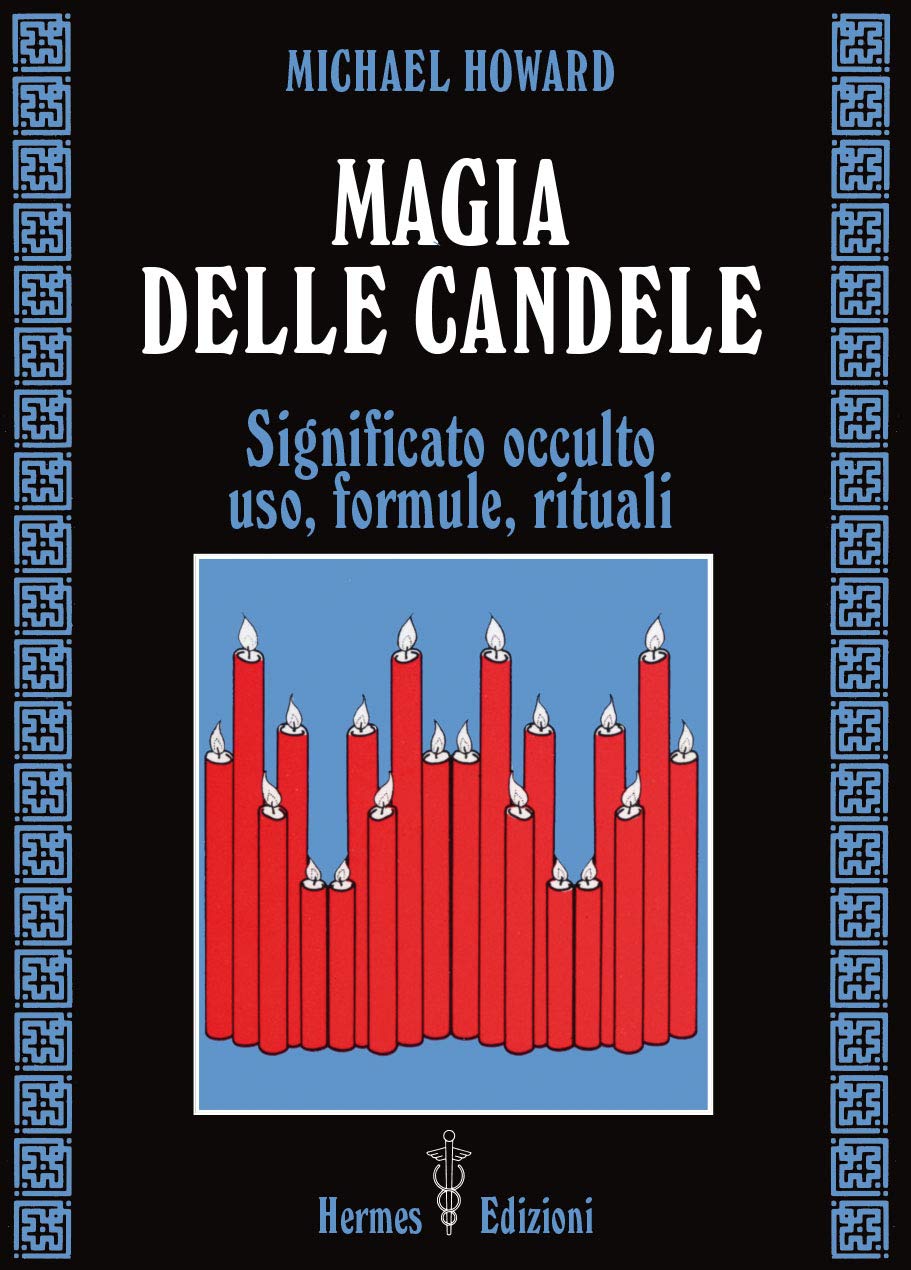 Magia delle candele. Significato occulto, uso, formule rituali book
