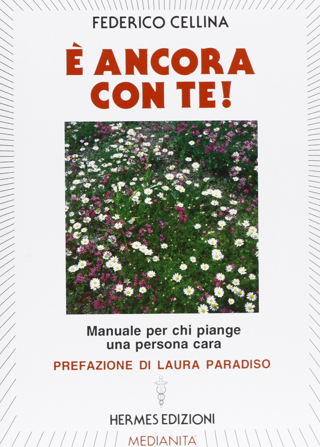 È ancora con te! Manuale per chi piange una persona cara book