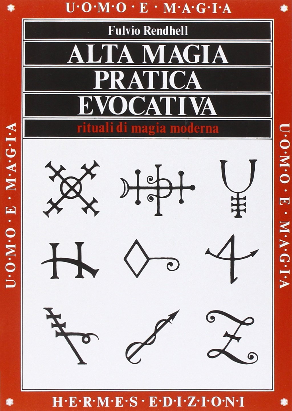 Alta magia pratica evocativa. Rituali di magia moderna. L'applicazione pratica Religion & Esotericism