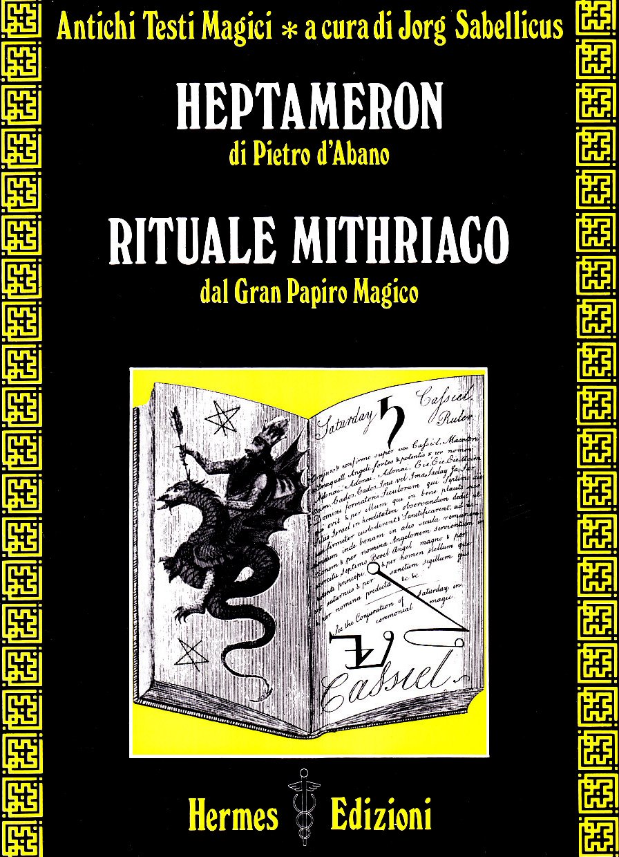 Heptameron di Pietro D'Abano. Rituale mithriaco dal gran papiro magico Religion & Esotericism