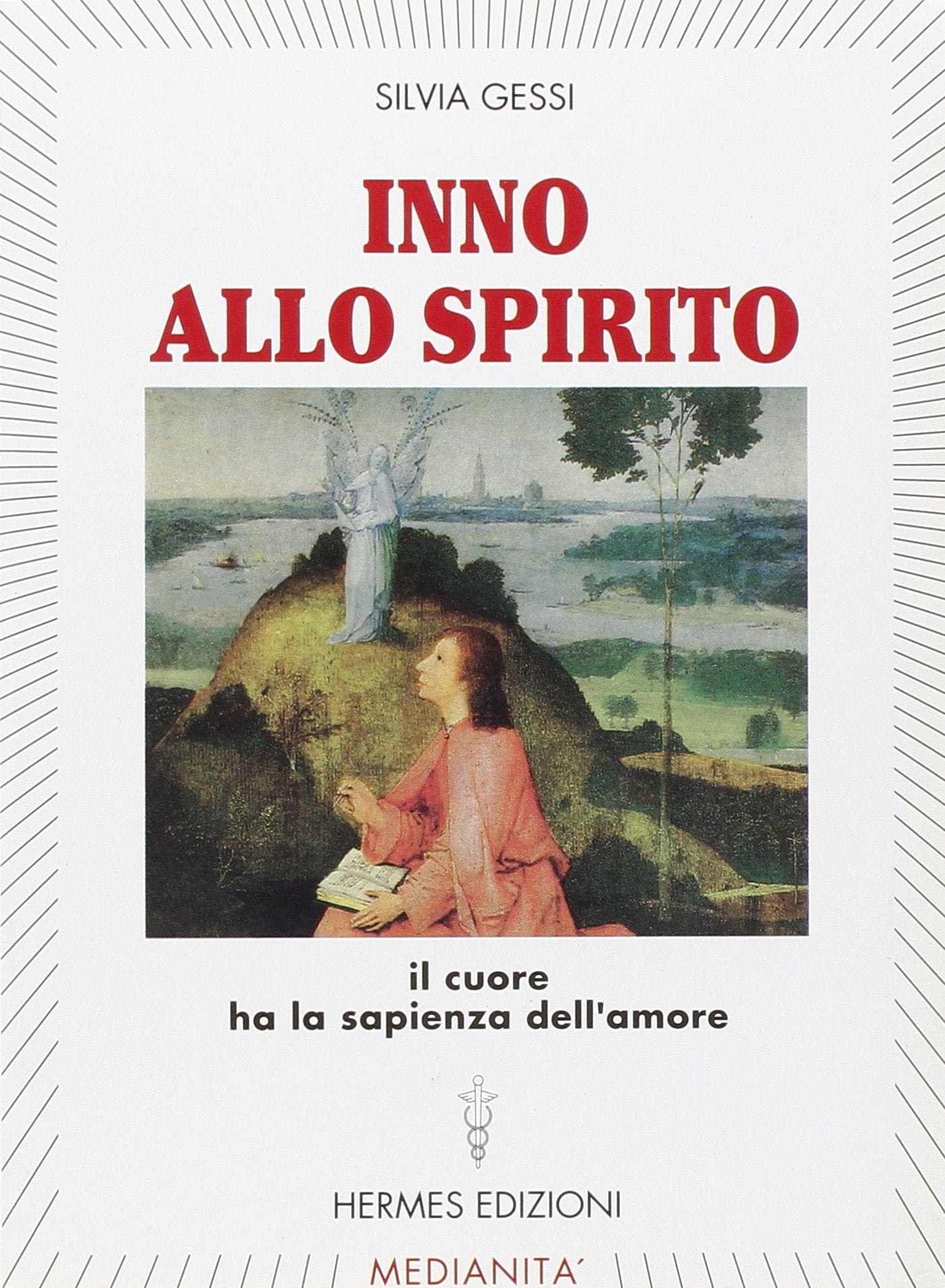 Inno allo spirito. Il cuore ha la sapienza dell'amore (Medianità) Religion & Esotericism