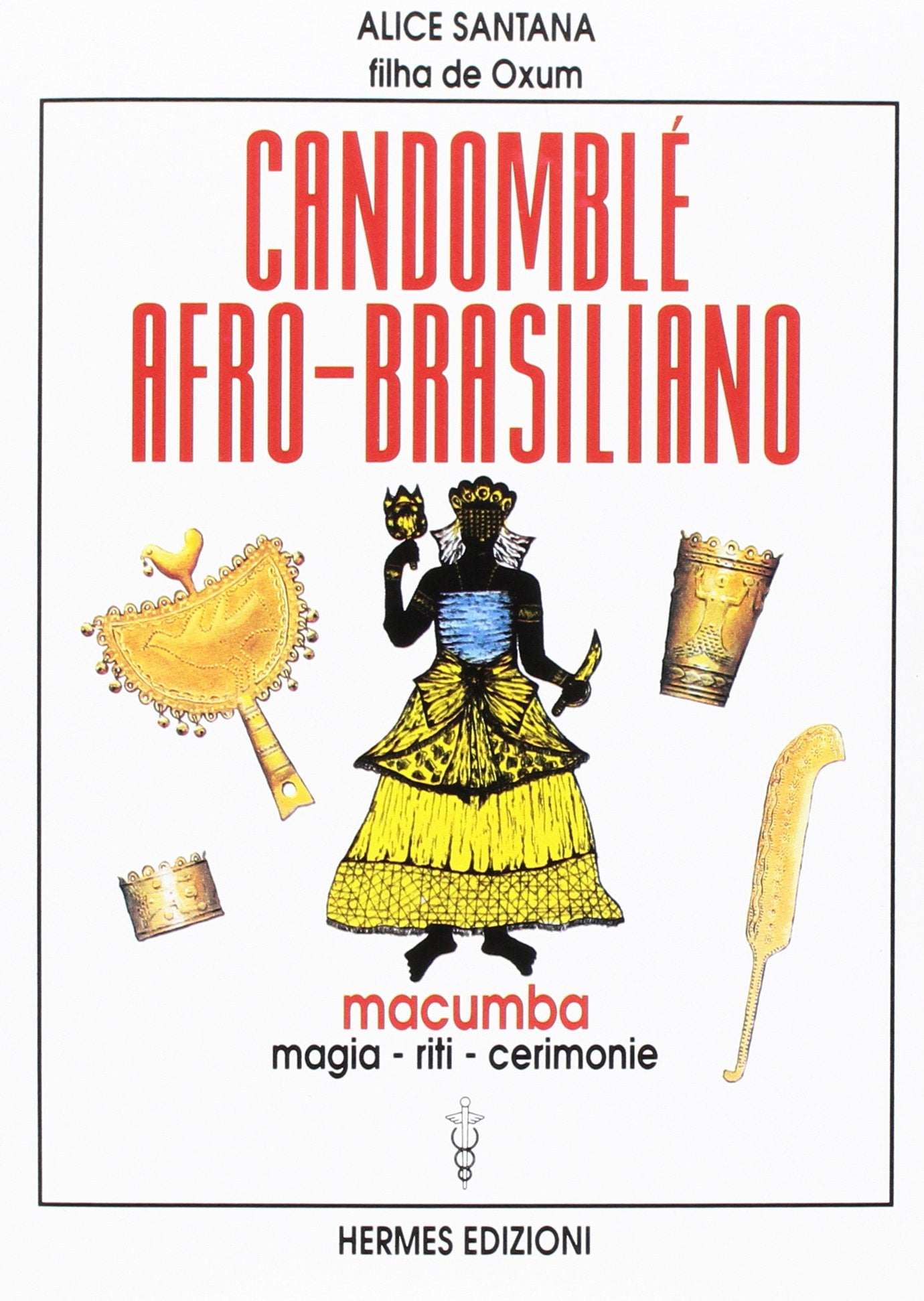 Candomblé afro-brasiliano. Macumba, magia, riti, cerimonie Religion & Esotericism