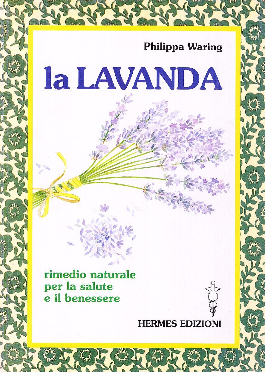 La lavanda. Rimedio naturale per la salute e il benessere book