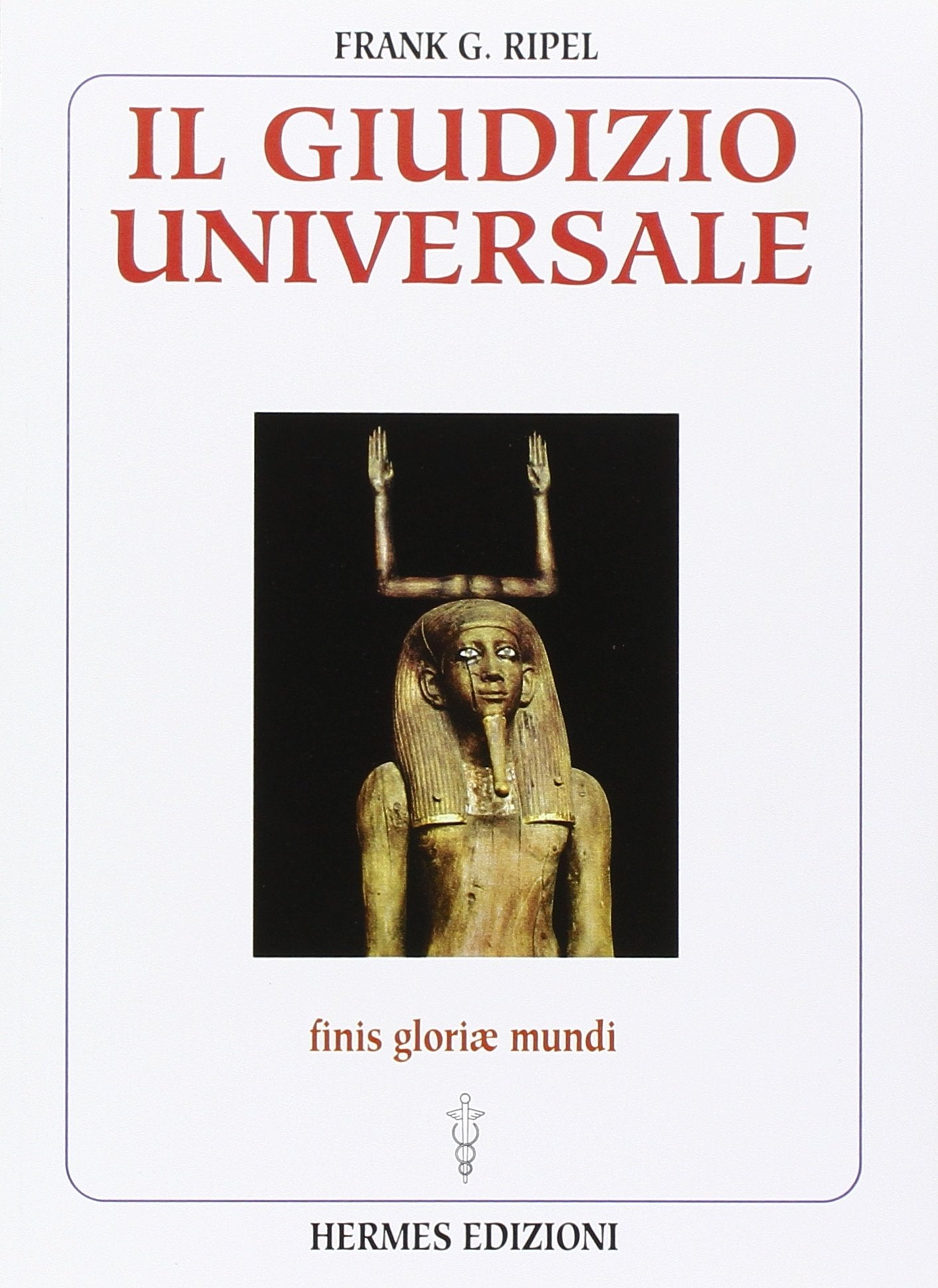 Il giudizio universale. Finis gloriae mundi (Luce massonica) Religion & Esotericism