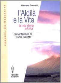 L'aldilà e la vita. La mia storia infinita book