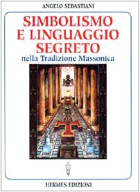Simbolismo e linguaggio segreto nella tradizione massonica book
