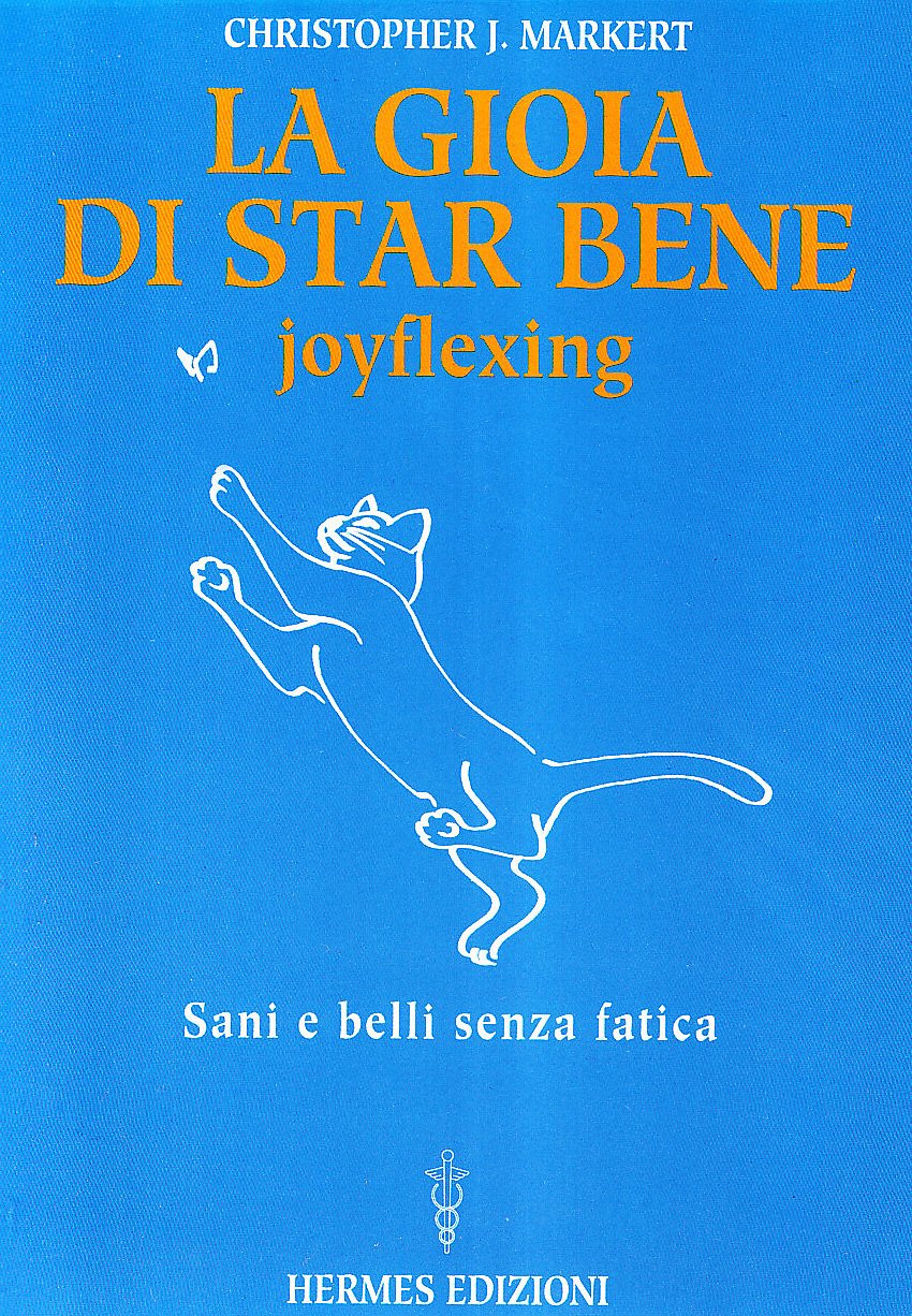 La gioia di star bene. Joyflexing. Sani e belli senza fatica Leisure & Fun