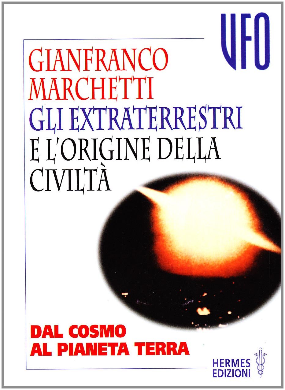 Gli extraterrestri e l'origine della civiltà. Dal cosmo al pianeta terra (UFO) Religion & Esotericism