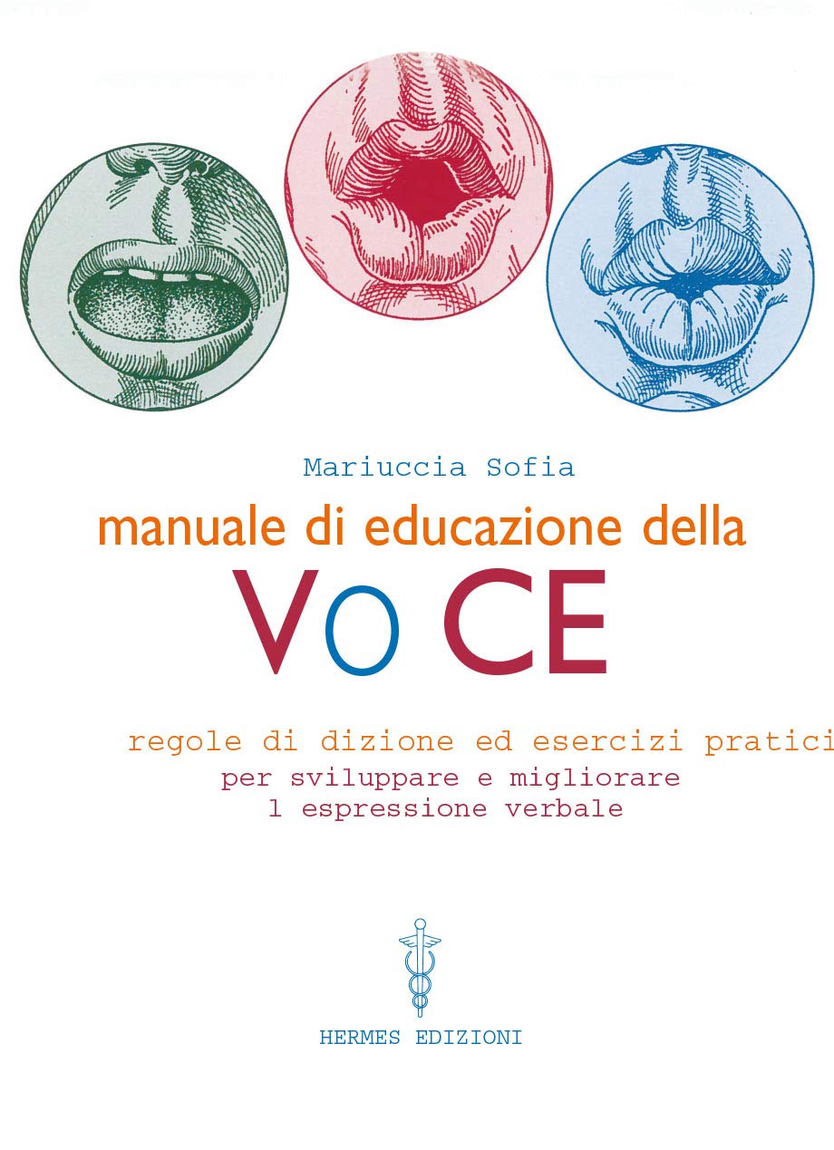 Manuale di educazione della voce. Tecniche ed esercizi per l'uso consapevole della voce book
