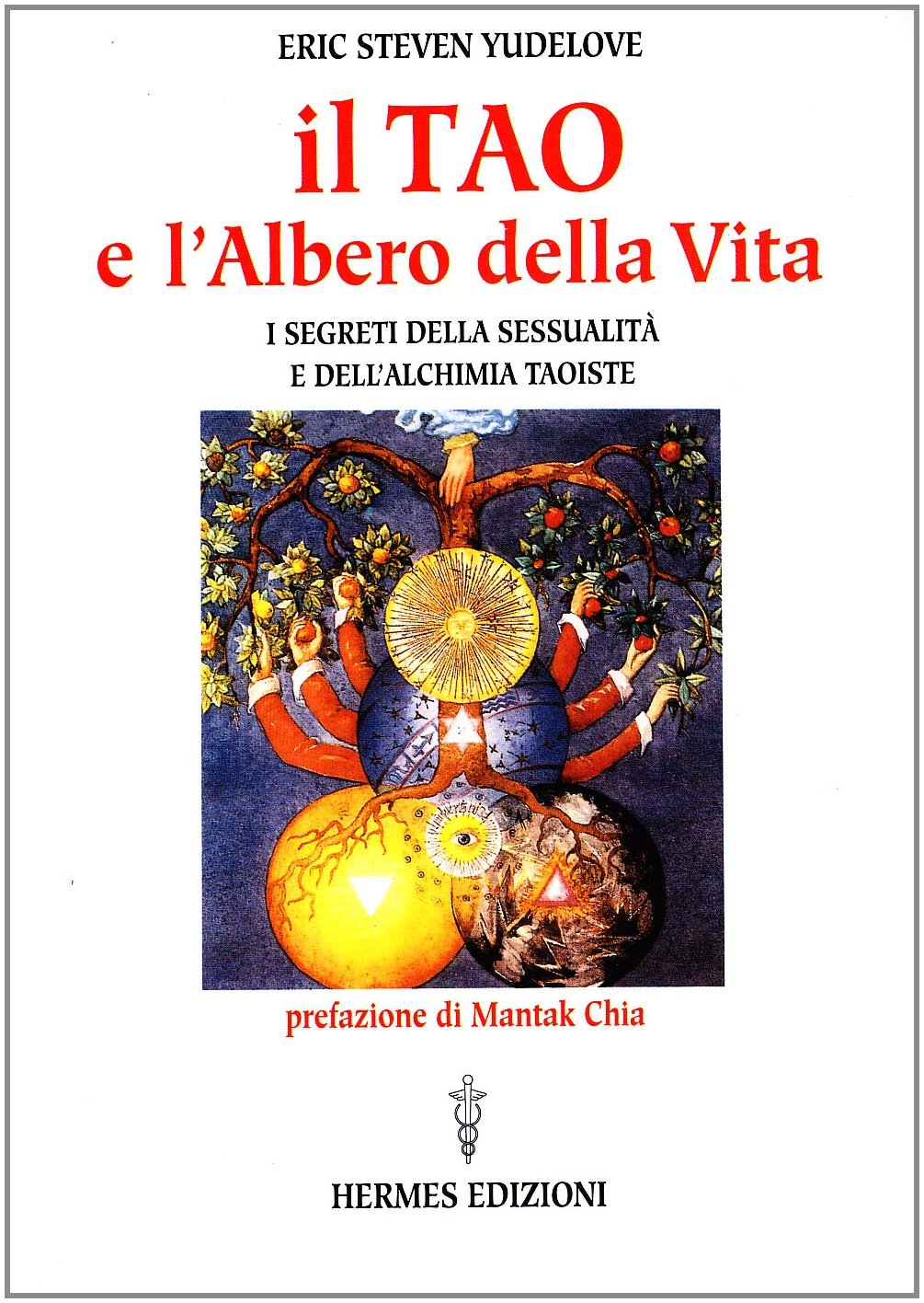 Il tao e l'albero della vita. I segreti della sessualità e dell'alchimia taoiste book