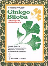 Ginkgo biloba. Una prodigiosa pianta millenaria book
