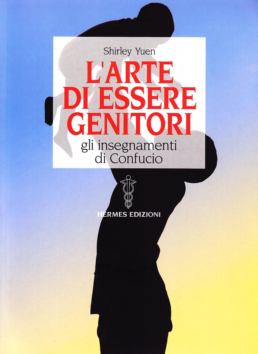 L' arte di essere genitori. Gli insegnamenti di Confucio Philosophy