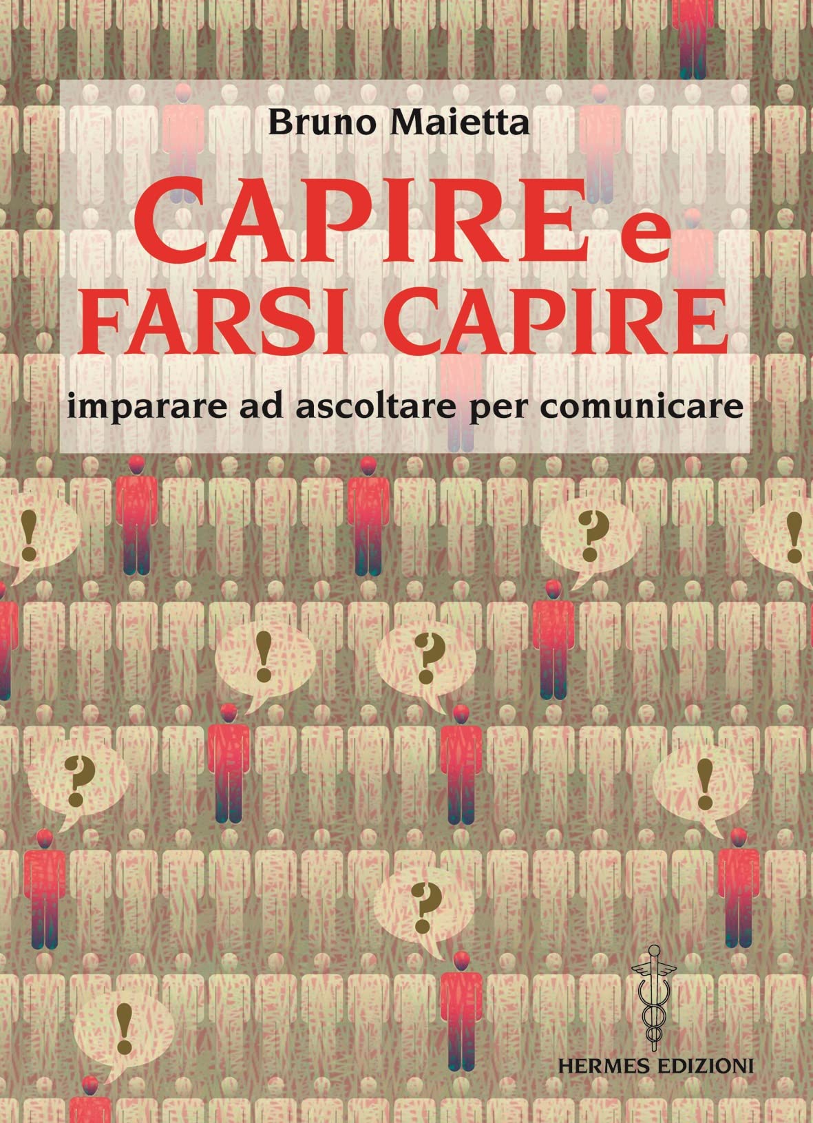 Capire e farsi capire. Imparare ad ascoltare per comunicare book