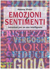 Emozioni e sentimenti. Istruzioni per un uso intelligente book