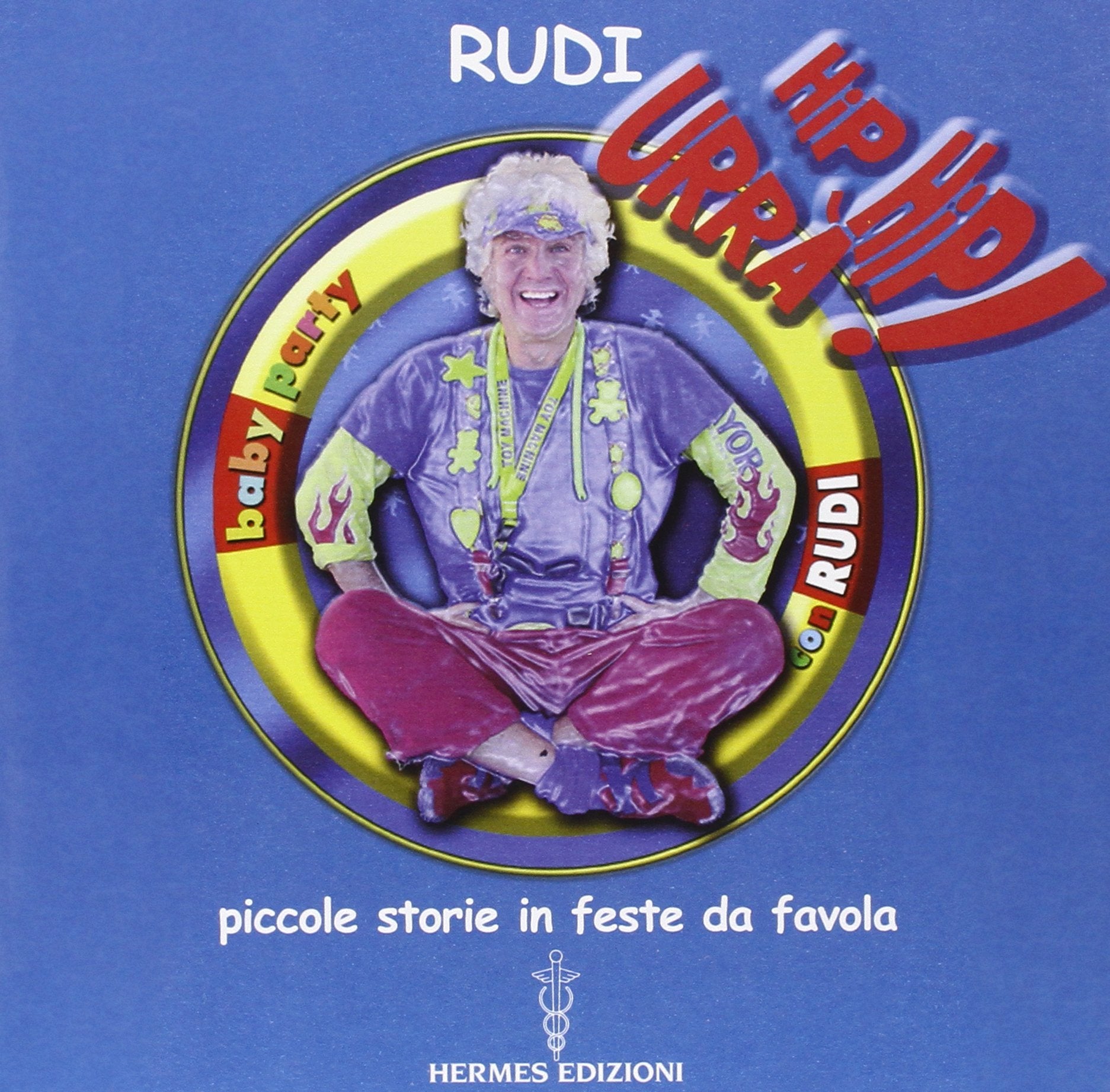 Hip hip urrà! Piccole storie in feste da favola book