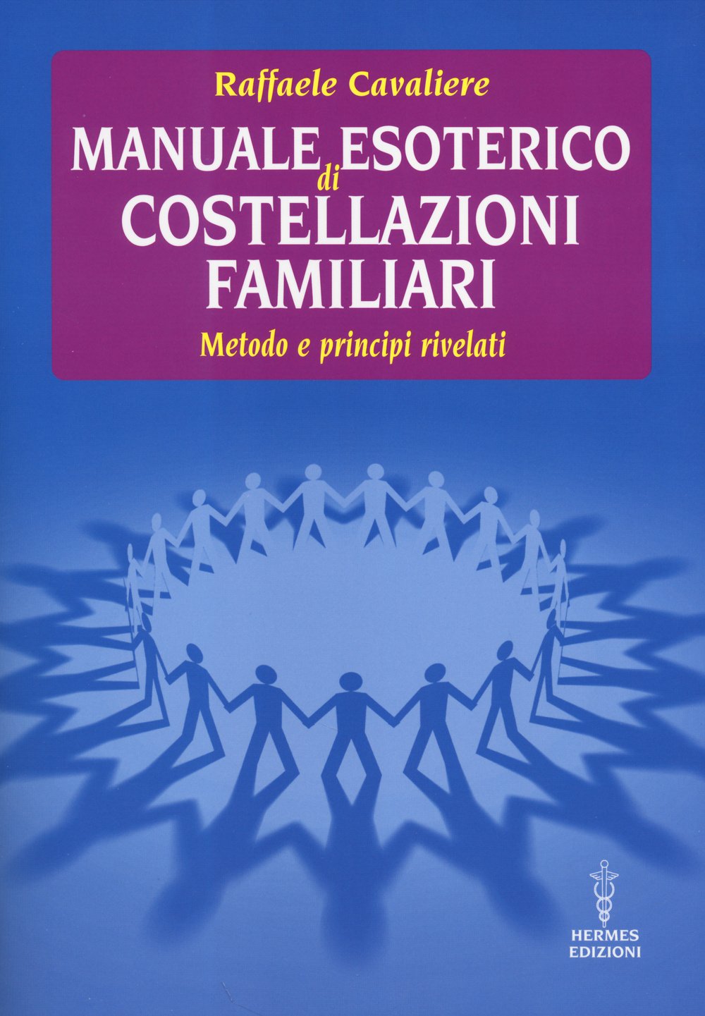 Manuale esoterico di costellazioni familiari. Metodo e principi rivelati book