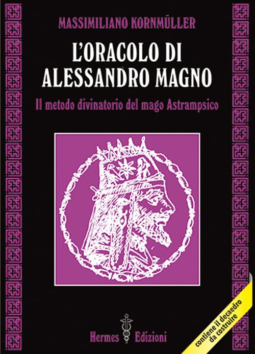 L' oracolo di Alessandro Magno. il metodo divinatorio del mago Astrampsico Religion & Esotericism