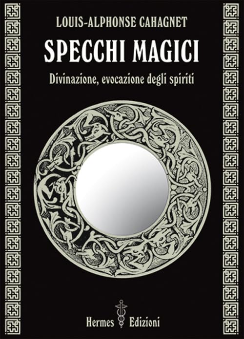 Specchi magici. Divinazione, evocazione degli spiriti book