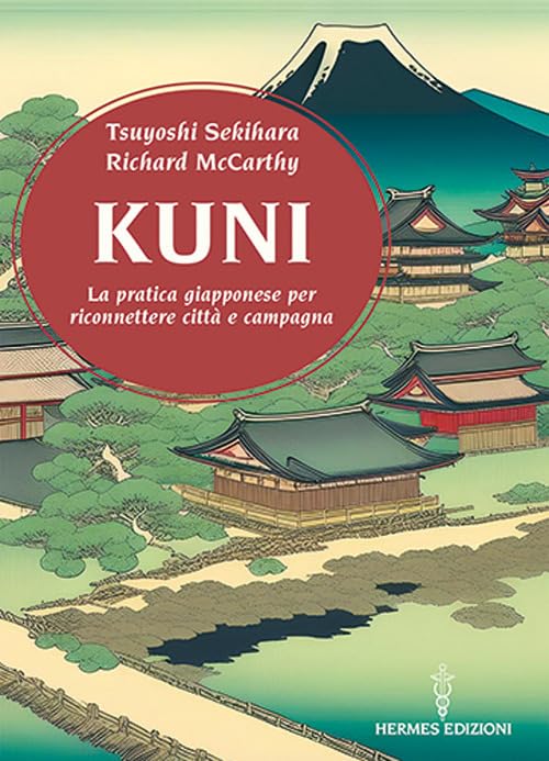 Kuni. La pratica giapponese per riconnettere città e campagna book