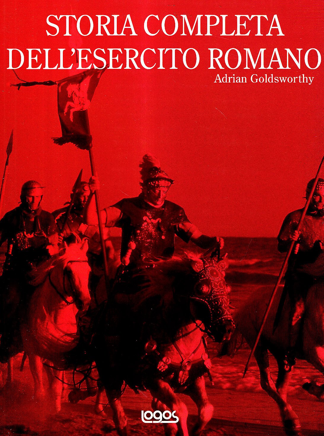Storia completa dell'esercito romano. Ediz. illustrata book