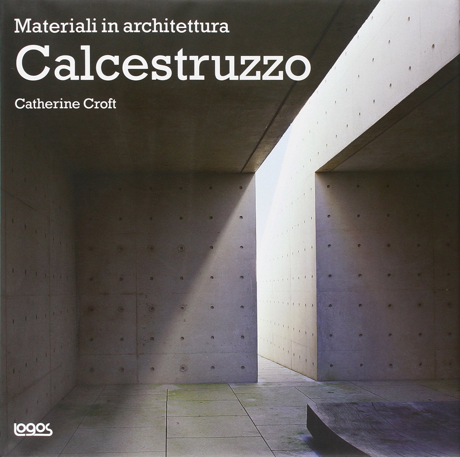 Calcestruzzo. Ediz. illustrata (Materiali in architettura) Business & Technology