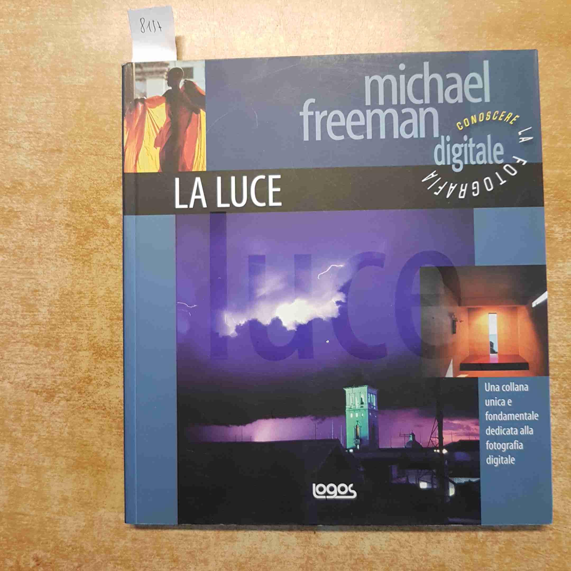 Conoscere la fotografia digitale. La luce. Ediz. illustrata Photography