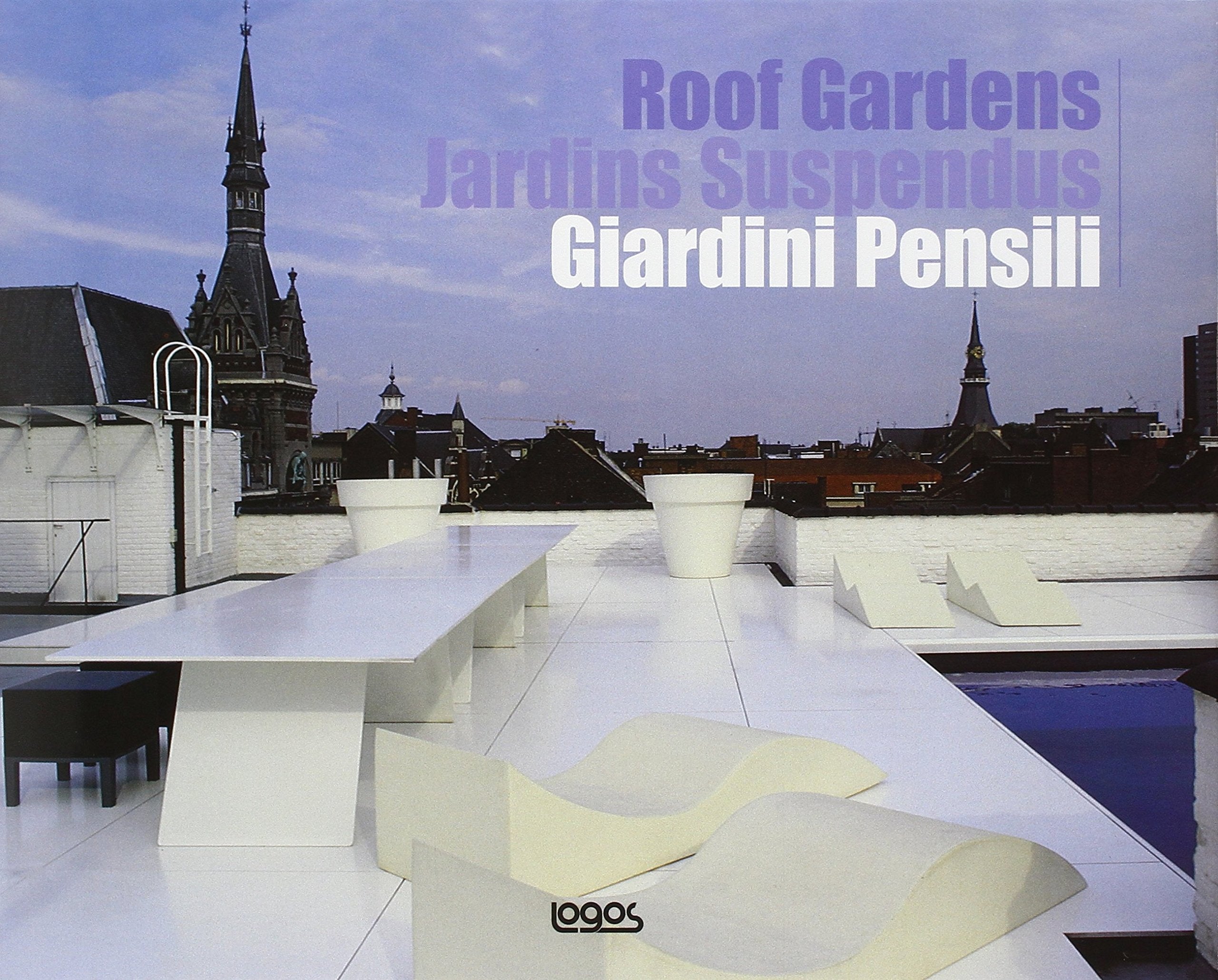 Giardini pensili-Roof garden. Ediz. italiana, francese, inglese Leisure, Home & Garden