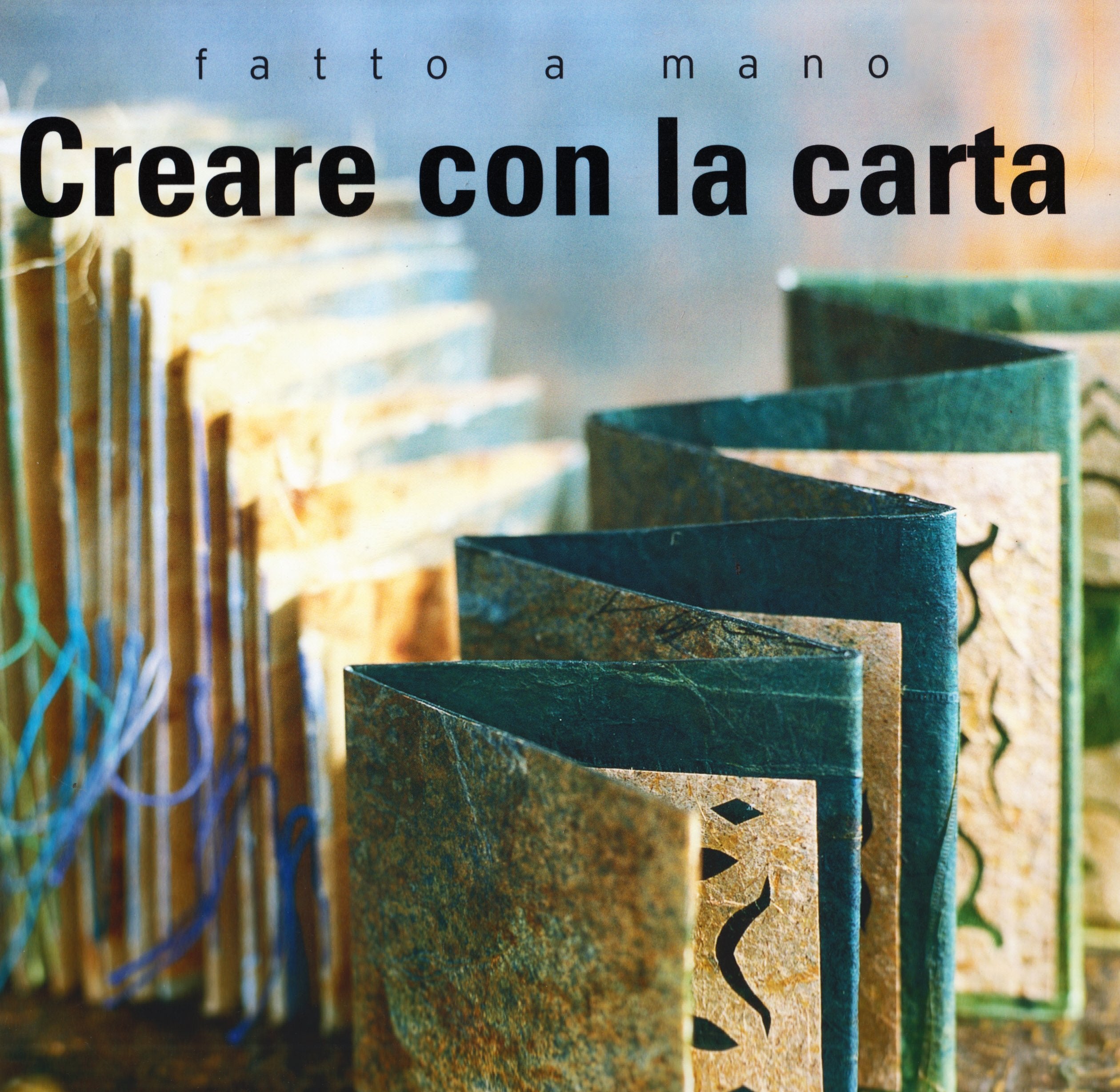 Creare con la carta. Fatto a mano. Ediz. illustrata book
