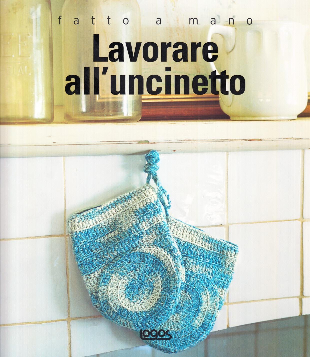 Lavorare all'uncinetto. Fatto a mano. Ediz. illustrata book