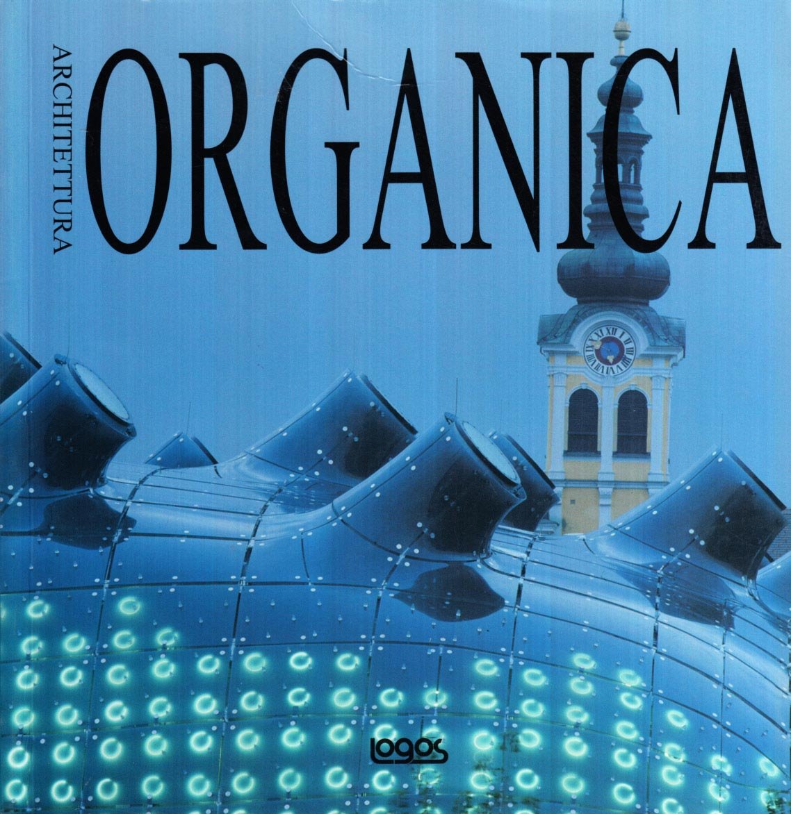 Architettura organica. Ediz. italiana, inglese, tedesca e spagnola book